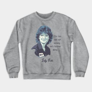 Sally Ride Portrait and Quote Crewneck Sweatshirt